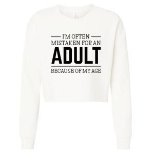 Im Often Mistaken For An Adult Because Of My Age Funny Birthday Gift Cropped Pullover Crew