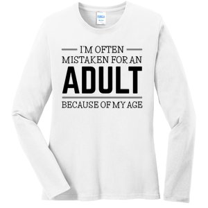 Im Often Mistaken For An Adult Because Of My Age Funny Birthday Gift Ladies Long Sleeve Shirt