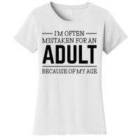 Im Often Mistaken For An Adult Because Of My Age Funny Birthday Gift Women's T-Shirt