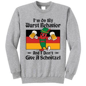 IM On My Wurst Behavior And I DonT Give A Schnitzel Tall Sweatshirt