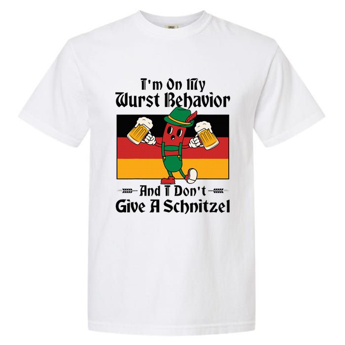 IM On My Wurst Behavior And I DonT Give A Schnitzel Garment-Dyed Heavyweight T-Shirt