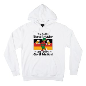 IM On My Wurst Behavior And I DonT Give A Schnitzel Hoodie