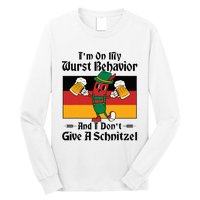 IM On My Wurst Behavior And I DonT Give A Schnitzel Long Sleeve Shirt