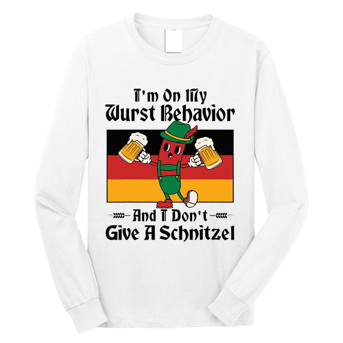 IM On My Wurst Behavior And I DonT Give A Schnitzel Long Sleeve Shirt