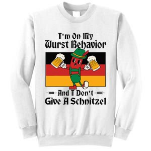 IM On My Wurst Behavior And I DonT Give A Schnitzel Sweatshirt