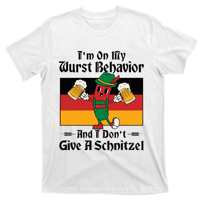 IM On My Wurst Behavior And I DonT Give A Schnitzel T-Shirt