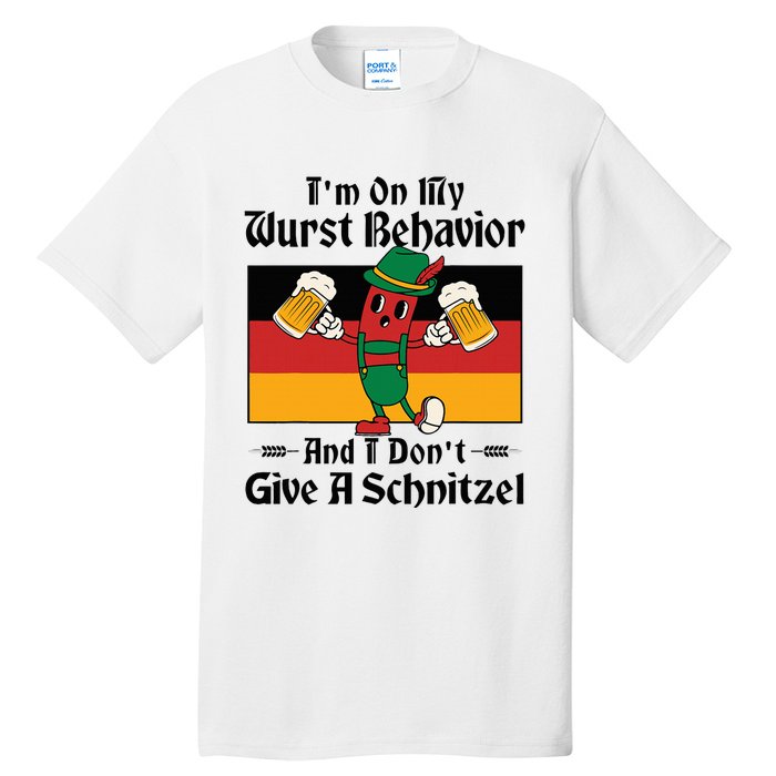 IM On My Wurst Behavior And I DonT Give A Schnitzel Tall T-Shirt