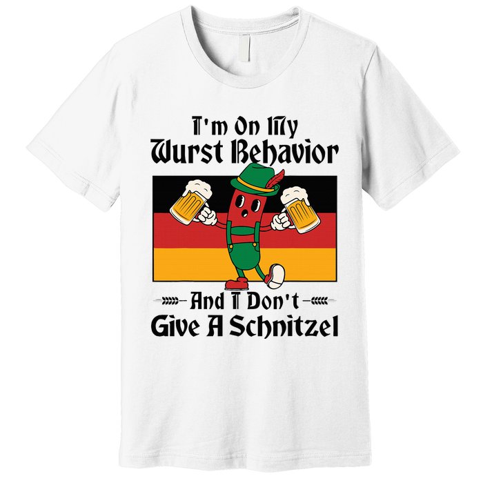 IM On My Wurst Behavior And I DonT Give A Schnitzel Premium T-Shirt