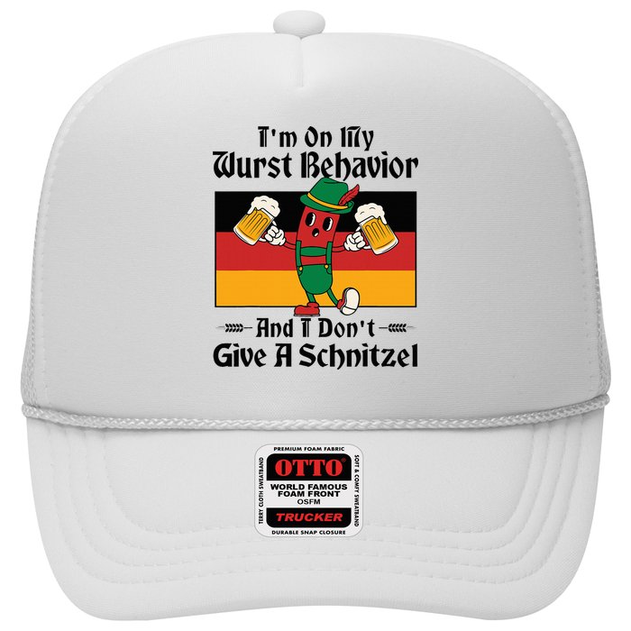 IM On My Wurst Behavior And I DonT Give A Schnitzel Trucker Hat