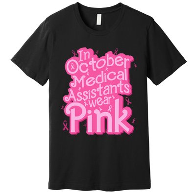 In October Medical Assistant wear pink CMA Breast Cancer Premium T-Shirt