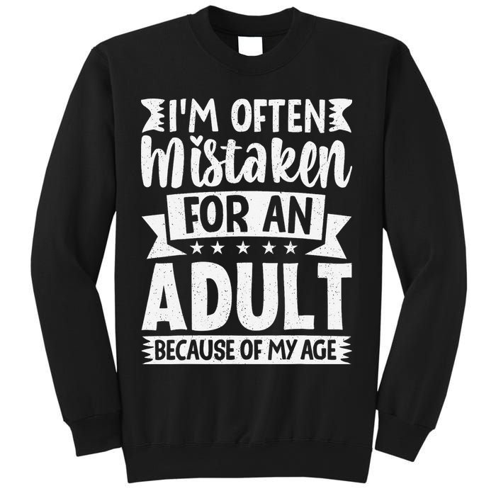 Im Often Mistaken For An Because Of My Age Funny Sweatshirt