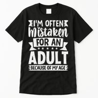 Im Often Mistaken For An Because Of My Age Funny Tall T-Shirt