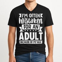 Im Often Mistaken For An Because Of My Age Funny V-Neck T-Shirt