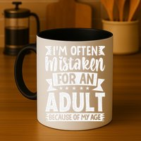 Im Often Mistaken For An Because Of My Age Funny Mug