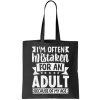 Im Often Mistaken For An Because Of My Age Funny Bag