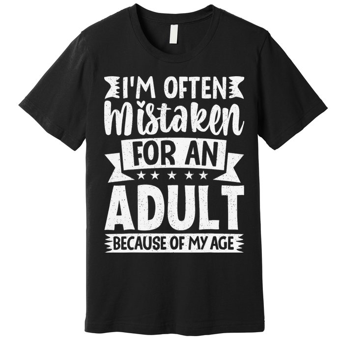 Im Often Mistaken For An Because Of My Age Funny Premium T-Shirt