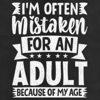 Im Often Mistaken For An Because Of My Age Funny Hat