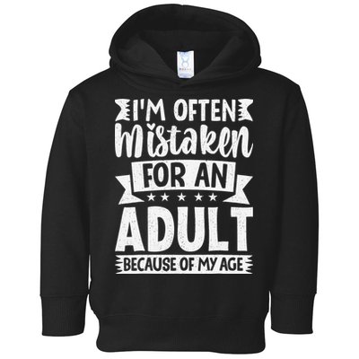 Im Often Mistaken For An Because Of My Age Funny Toddler Hoodie