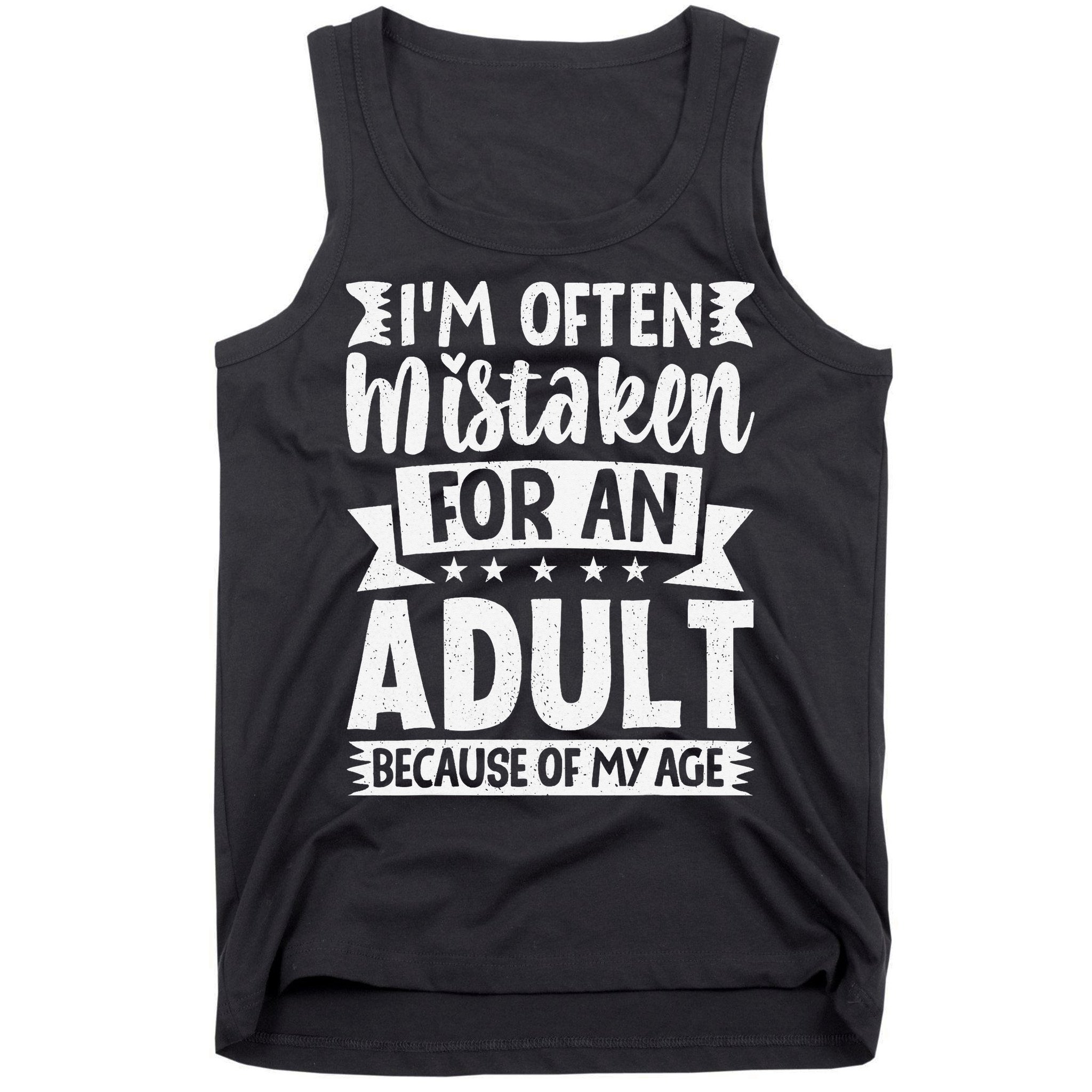 Im Often Mistaken For An Because Of My Age Funny Tank Top