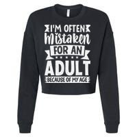 Im Often Mistaken For An Because Of My Age Funny Cropped Pullover Crew