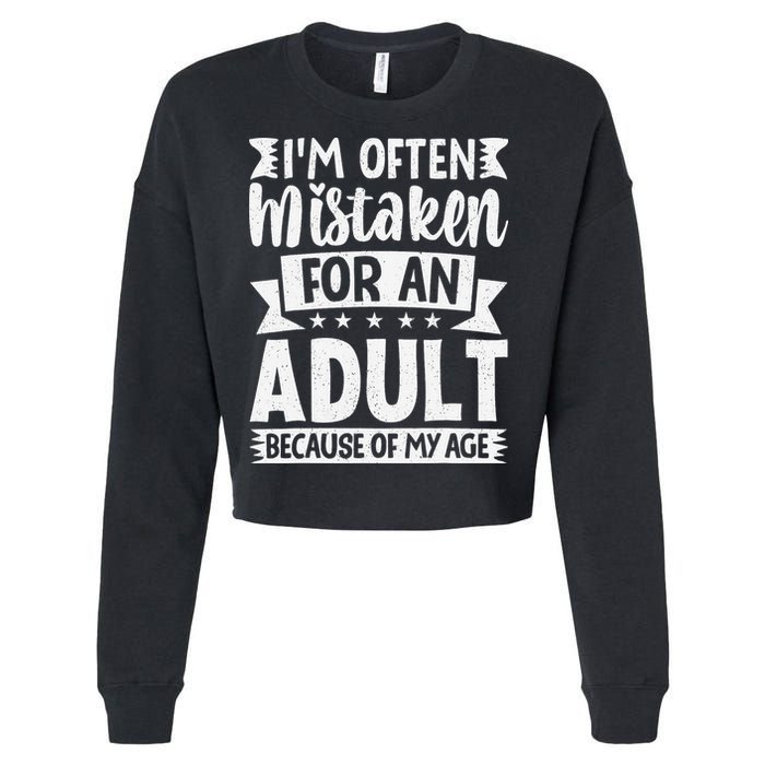 Im Often Mistaken For An Because Of My Age Funny Cropped Pullover Crew