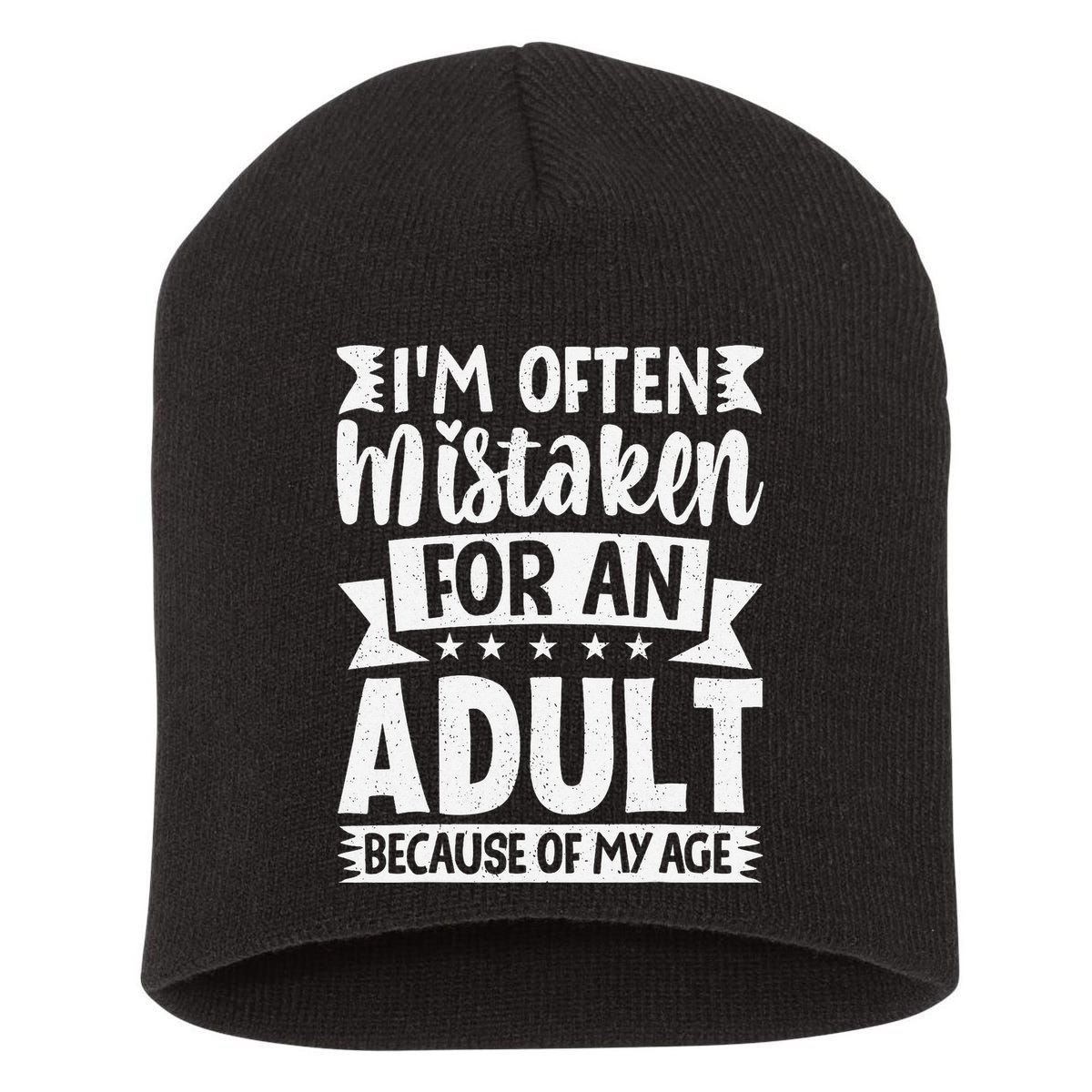 Im Often Mistaken For An Because Of My Age Funny Short Acrylic Beanie