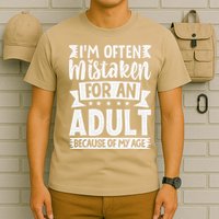 Im Often Mistaken For An Because Of My Age Funny T-Shirt