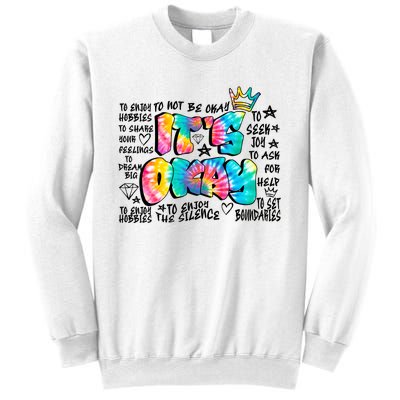 ItS Okay Mental Health Breakdown Sweatshirt