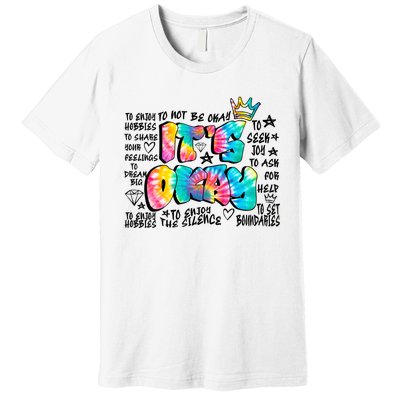 ItS Okay Mental Health Breakdown Premium T-Shirt