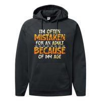 IM Often Mistaken For An Adult Because Of My Age Birthday Performance Fleece Hoodie