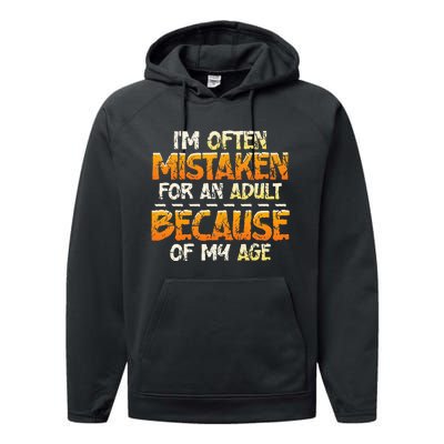 IM Often Mistaken For An Adult Because Of My Age Birthday Performance Fleece Hoodie