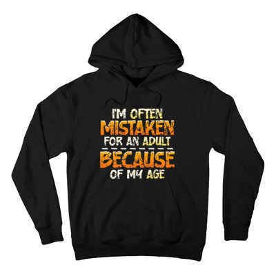 IM Often Mistaken For An Adult Because Of My Age Birthday Hoodie