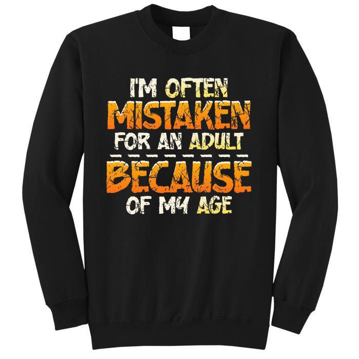 IM Often Mistaken For An Adult Because Of My Age Birthday Sweatshirt