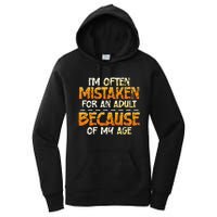 IM Often Mistaken For An Adult Because Of My Age Birthday Women's Pullover Hoodie