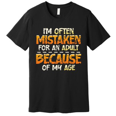 IM Often Mistaken For An Adult Because Of My Age Birthday Premium T-Shirt