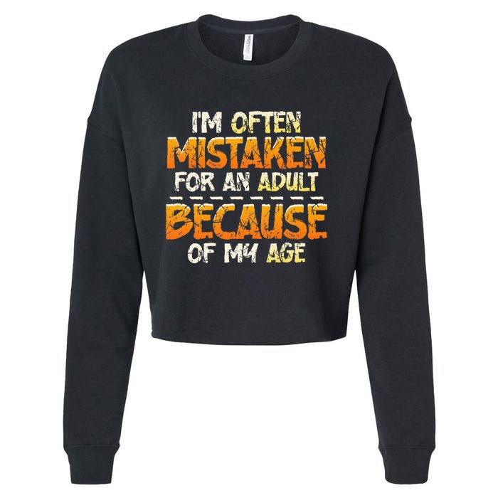 IM Often Mistaken For An Adult Because Of My Age Birthday Cropped Pullover Crew