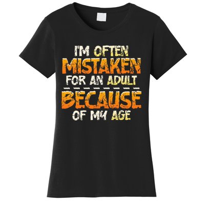 IM Often Mistaken For An Adult Because Of My Age Birthday Women's T-Shirt