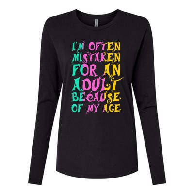 IM Often Mistaken For An Adult Because Of My Age Funny Womens Cotton Relaxed Long Sleeve T-Shirt