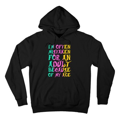 IM Often Mistaken For An Adult Because Of My Age Funny Hoodie