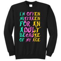 IM Often Mistaken For An Adult Because Of My Age Funny Sweatshirt