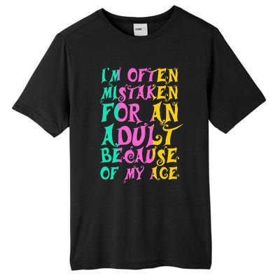 IM Often Mistaken For An Adult Because Of My Age Funny Tall Fusion ChromaSoft Performance T-Shirt