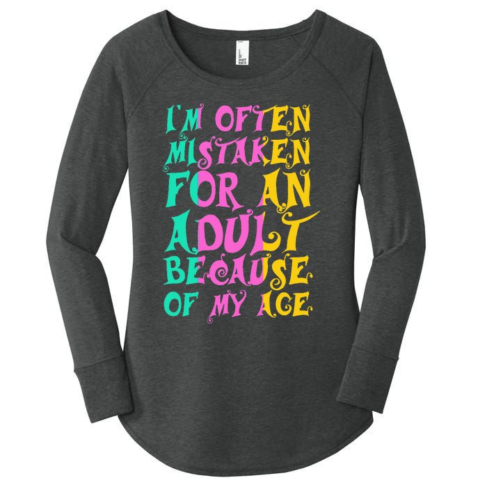 IM Often Mistaken For An Adult Because Of My Age Funny Women's Perfect Tri Tunic Long Sleeve Shirt