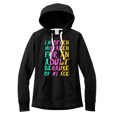 IM Often Mistaken For An Adult Because Of My Age Funny Women's Fleece Hoodie