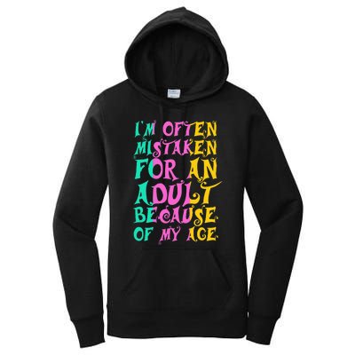 IM Often Mistaken For An Adult Because Of My Age Funny Women's Pullover Hoodie