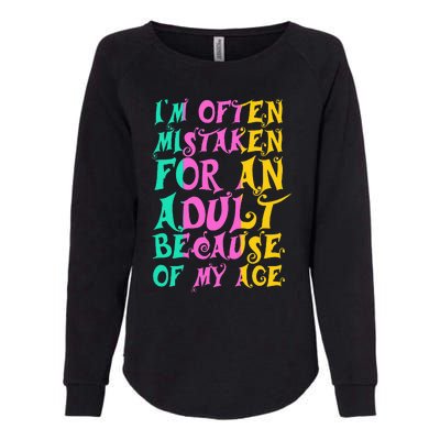 IM Often Mistaken For An Adult Because Of My Age Funny Womens California Wash Sweatshirt