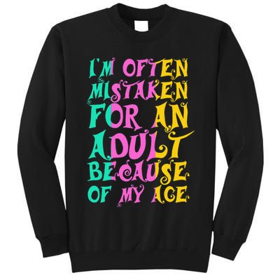 IM Often Mistaken For An Adult Because Of My Age Funny Tall Sweatshirt