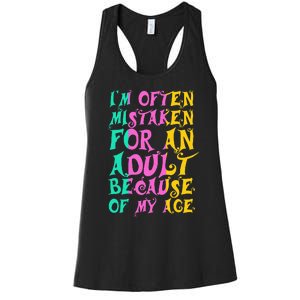 IM Often Mistaken For An Adult Because Of My Age Funny Women's Racerback Tank