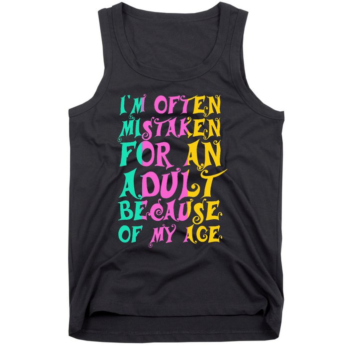 IM Often Mistaken For An Adult Because Of My Age Funny Tank Top