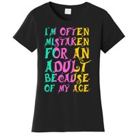 IM Often Mistaken For An Adult Because Of My Age Funny Women's T-Shirt