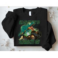 Im On My Way To St Patricks Day Dinosaur Sweatshirt